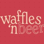 Waffles and Beers